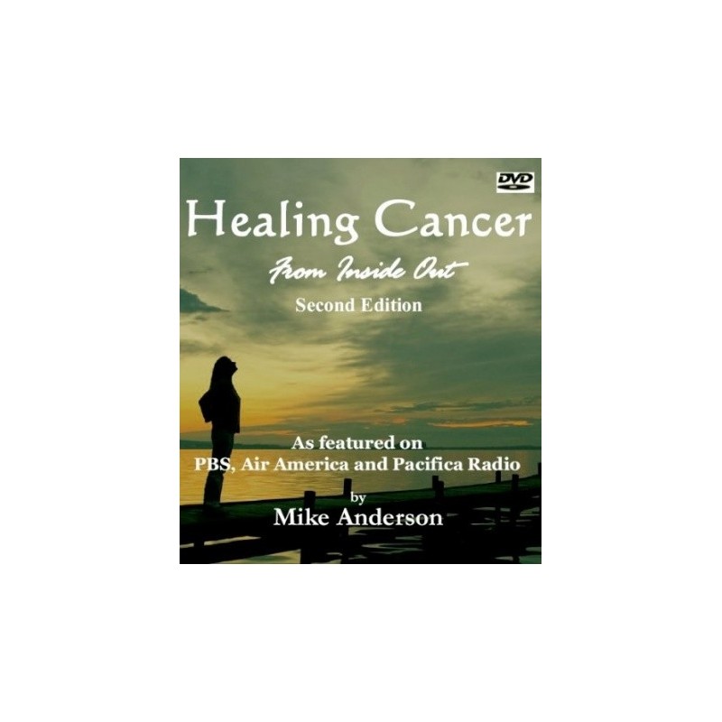 Healing Cancer - from the inside out - Second Edition DVD