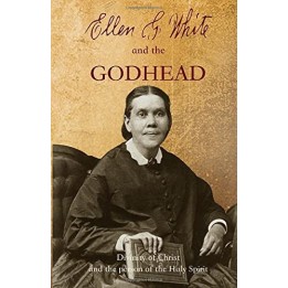 Ellen G White And The Godhead