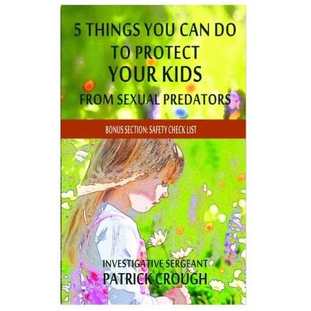 5 Things You Can Do to Protect Your Kids From Sexual Predators