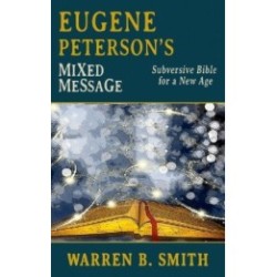 Eugene Peterson Mixed Message: A Subversive Bible for a New