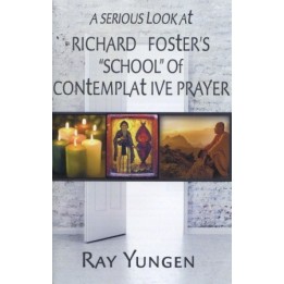 A Serious Look at Richard Fosters School of Contemplati