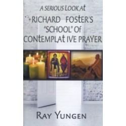 A Serious Look at Richard Fosters School of Contemplati