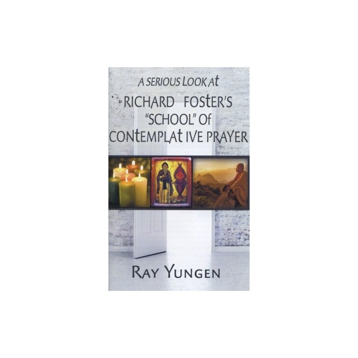 A Serious Look at Richard Fosters School of Contemplati