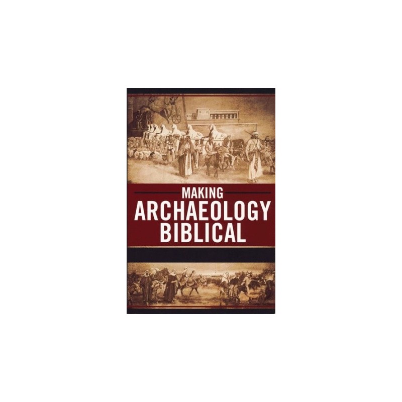Making Archaeology Biblical