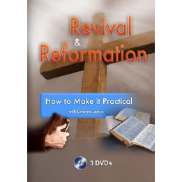 Revival and Reformation - How to Make it Practical DVD's