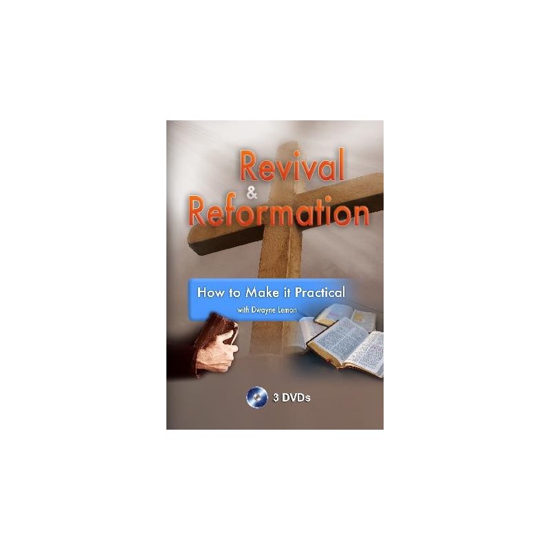 Revival and Reformation - How to Make it Practical DVD's