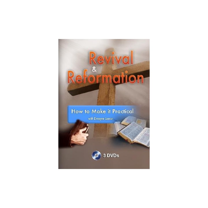 Revival and Reformation - How to Make it Practical DVD's