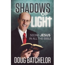 Shadows of Light: Seeing Jesus in All the Bible