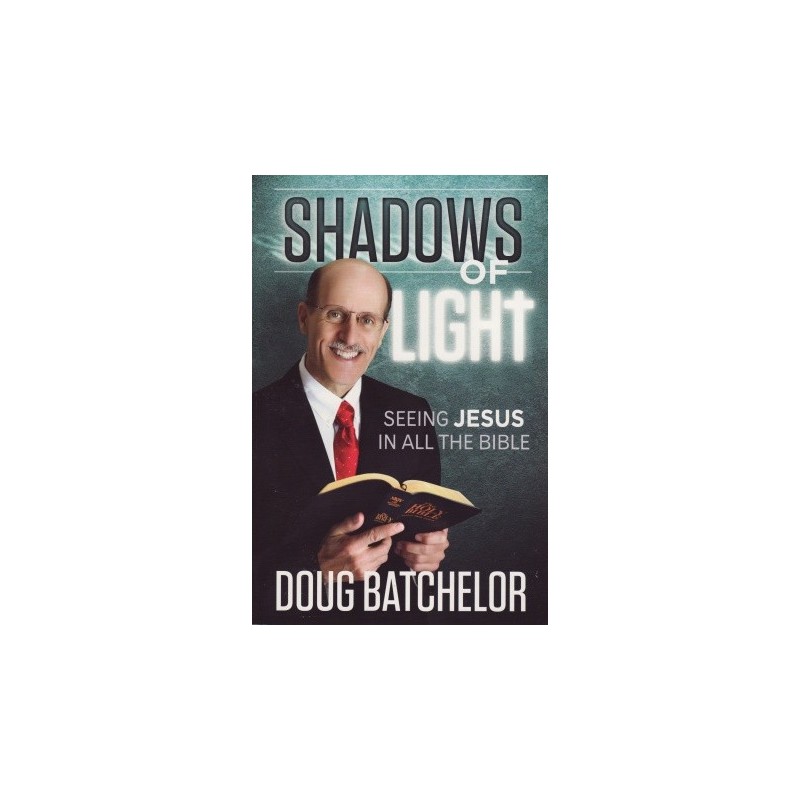 Shadows of Light: Seeing Jesus in All the Bible