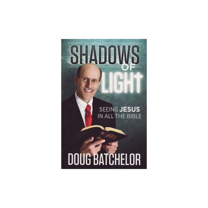 Shadows of Light: Seeing Jesus in All the Bible