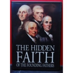 The Hidden Faith of the Foundation Fathers