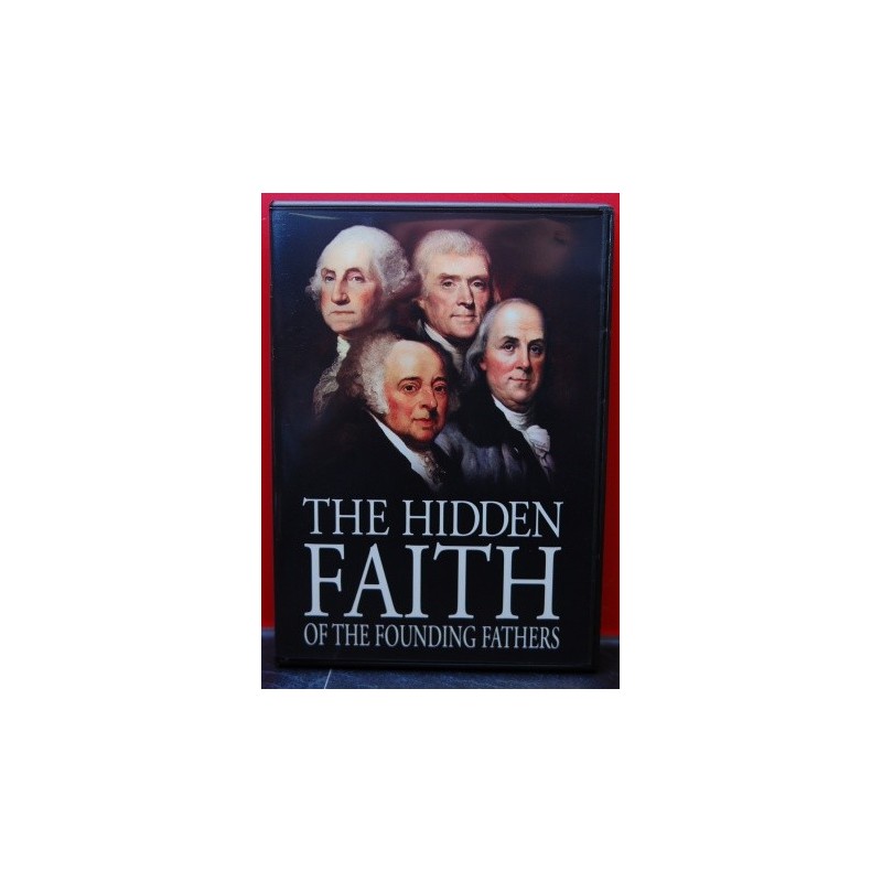 The Hidden Faith of the Foundation Fathers
