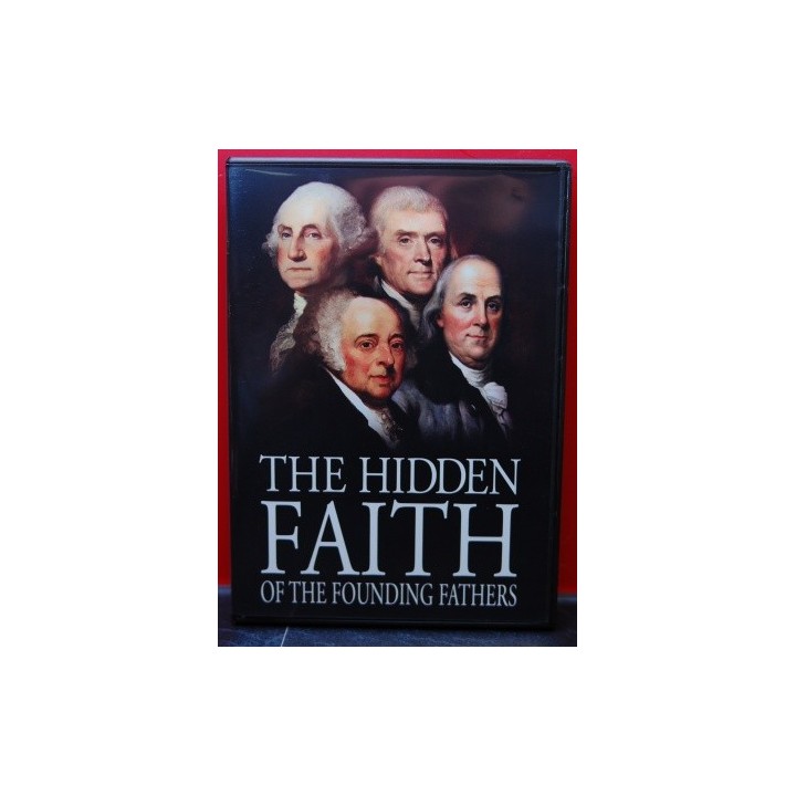 The Hidden Faith of the Foundation Fathers
