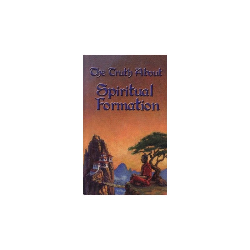 The Truth about Spiritual Formation