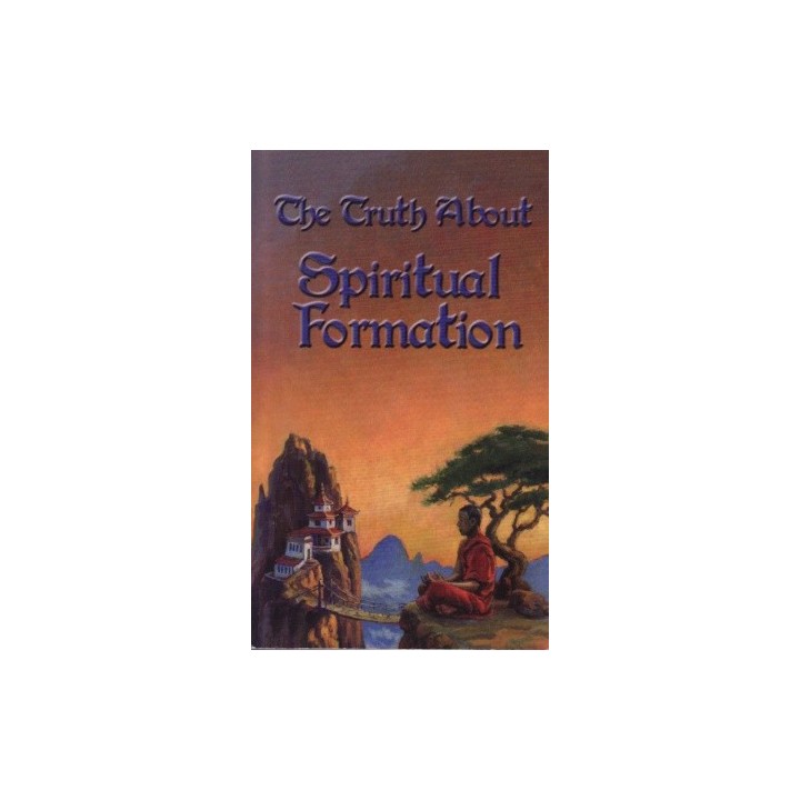The Truth about Spiritual Formation