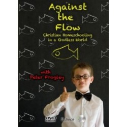 Against the Flow - Christian Homeschooling in a Godless World DV