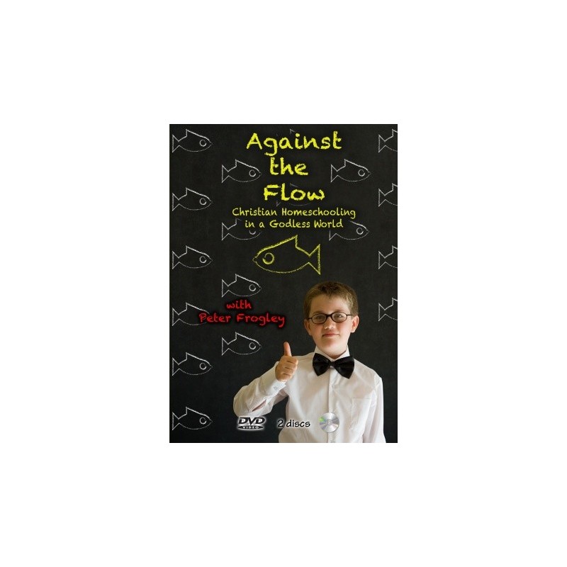 Against the Flow - Christian Homeschooling in a Godless World DV