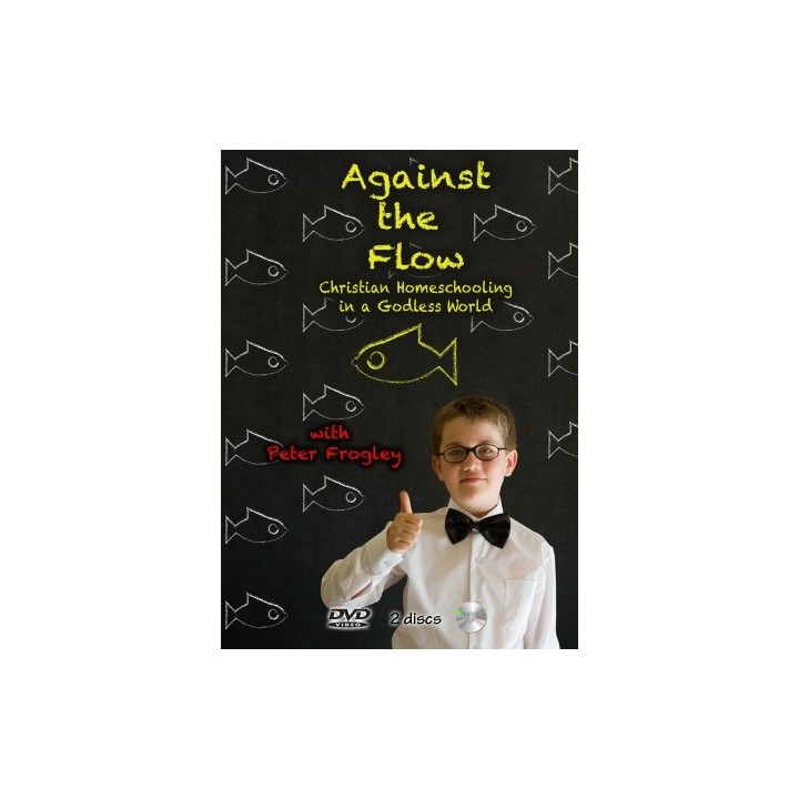 Against the Flow - Christian Homeschooling in a Godless World DV