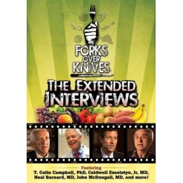 Forks Over Knives - The Extended Interviews