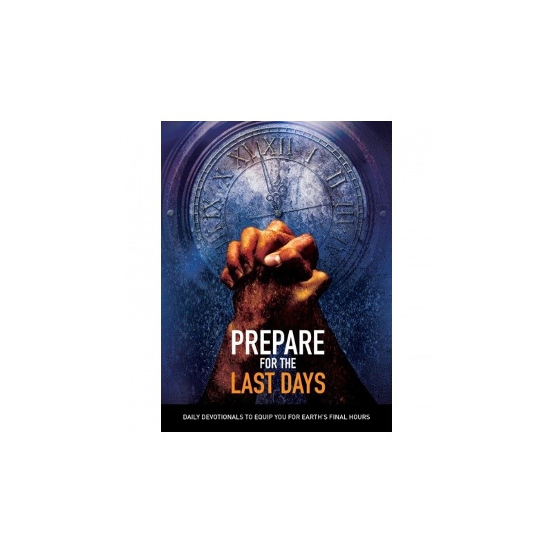 Prepare for the Last Days - Daily Devotional