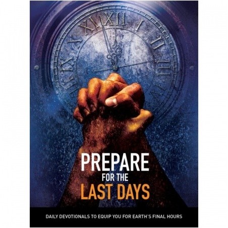 Prepare for the Last Days - Daily Devotional