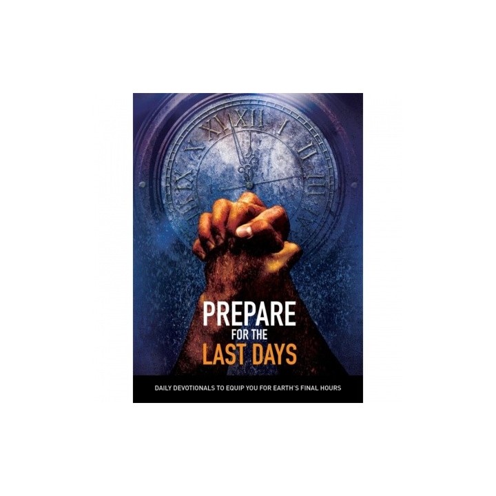 Prepare for the Last Days - Daily Devotional