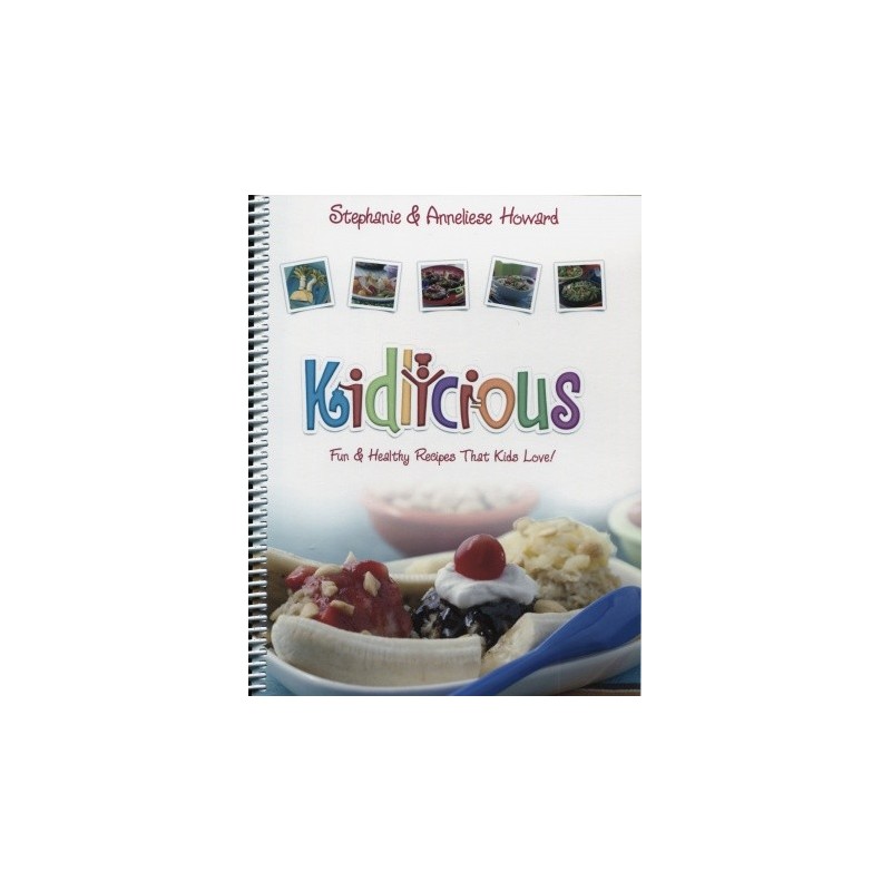 Kidlicious - Fun and Health Recipes That Kids Love!
