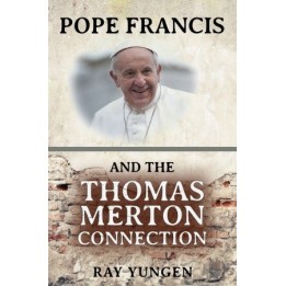 Pope Francis and the Thomas Merton Connection