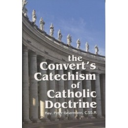 The Converts Catechism of Catholic Doctrine