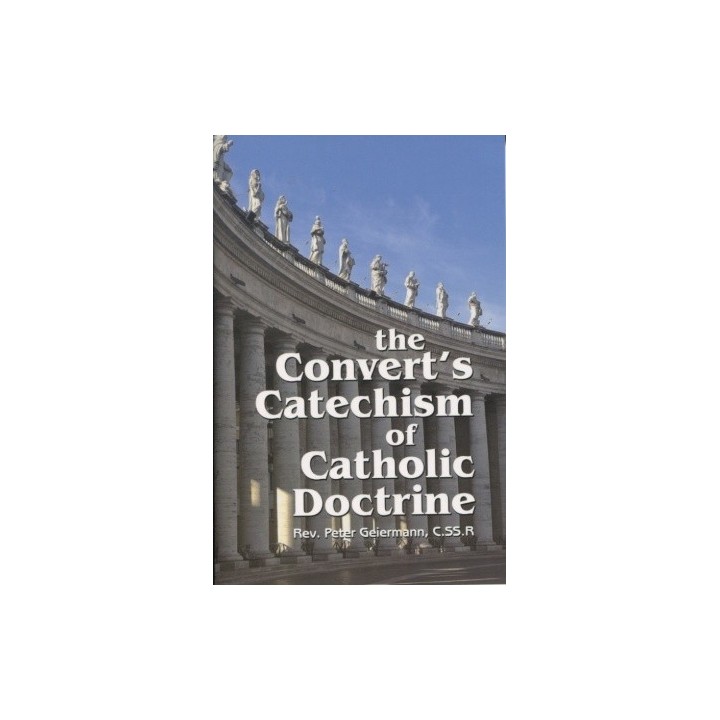 The Converts Catechism of Catholic Doctrine