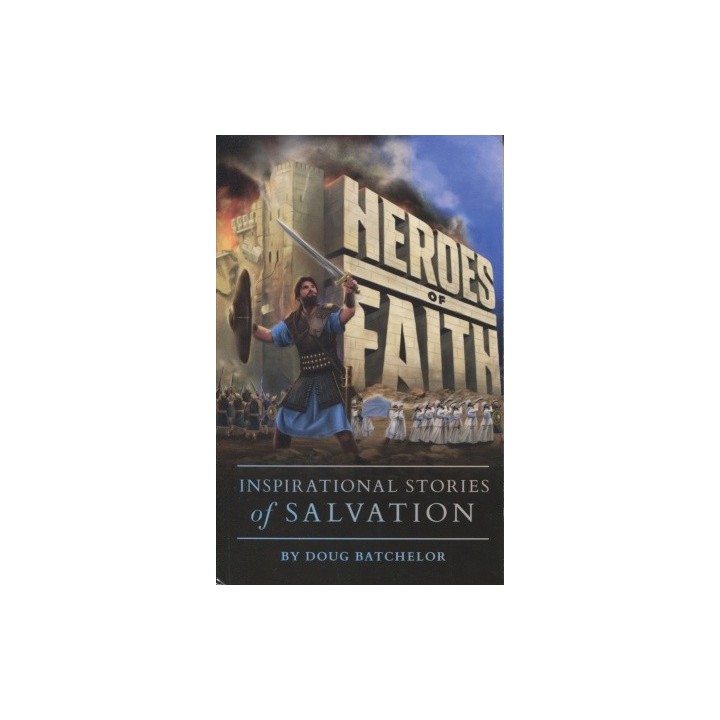 Heroes of Faith: Inspirational Stories of Salvation