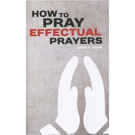 How to Pray Effectual Prayers