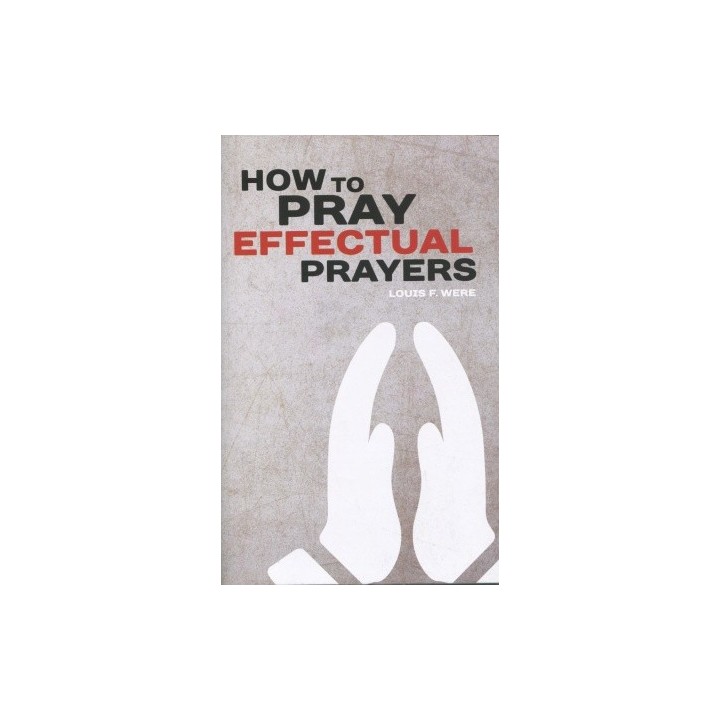 How to Pray Effectual Prayers