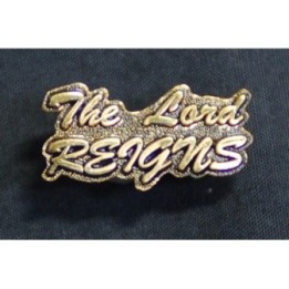 The Lord Reigns Badge