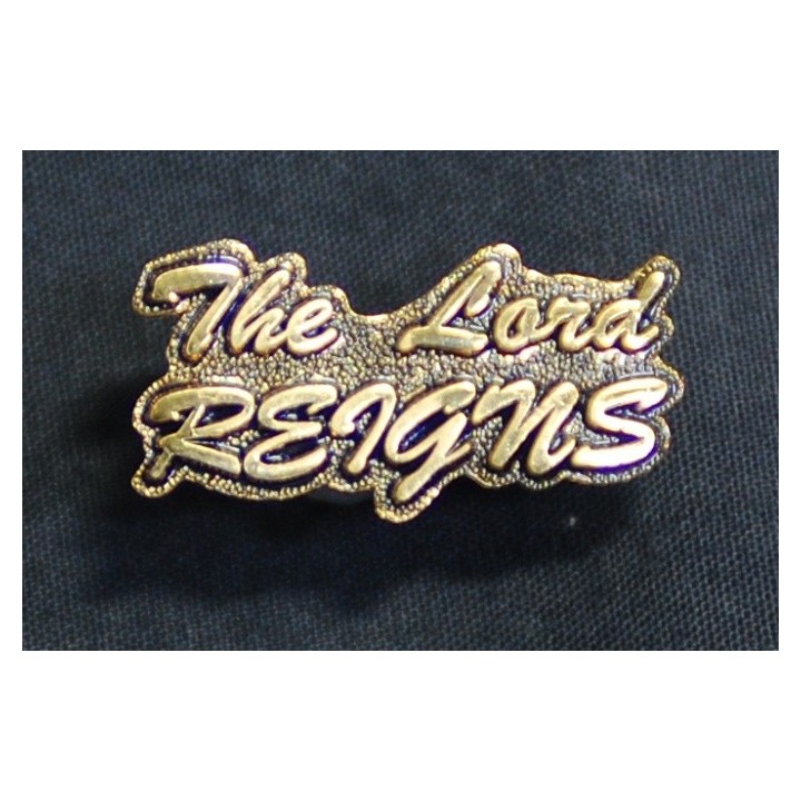 The Lord Reigns Badge