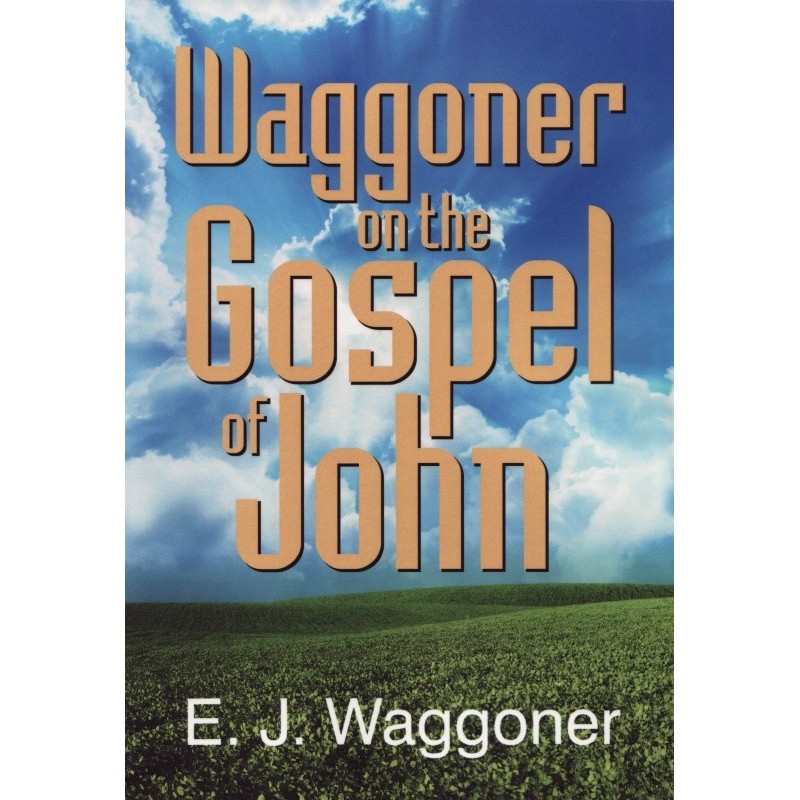 Waggoner on the Gospel of John