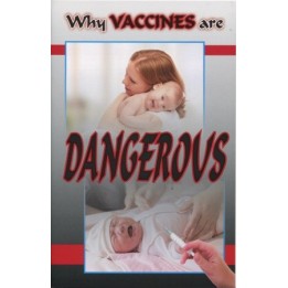 Why Vaccines are Dangerous