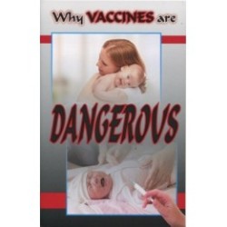 Why Vaccines are Dangerous