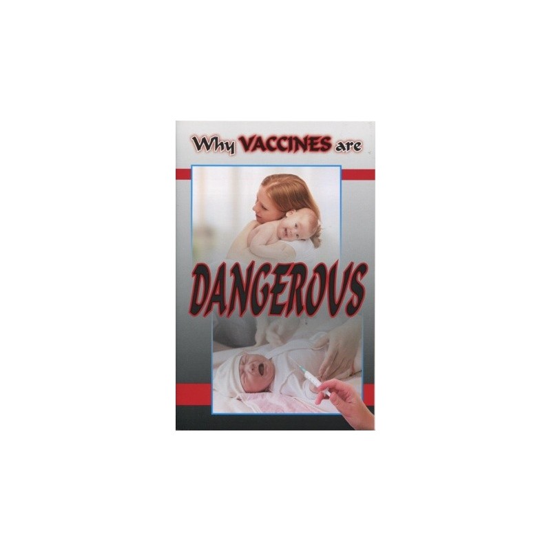 Why Vaccines are Dangerous
