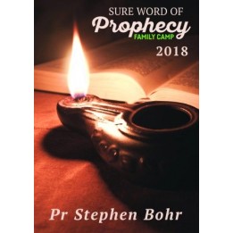 Pr Stephen Bohr - Sure Word of Prophecy camp 2018