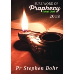 Pr Stephen Bohr - Sure Word of Prophecy camp 2018