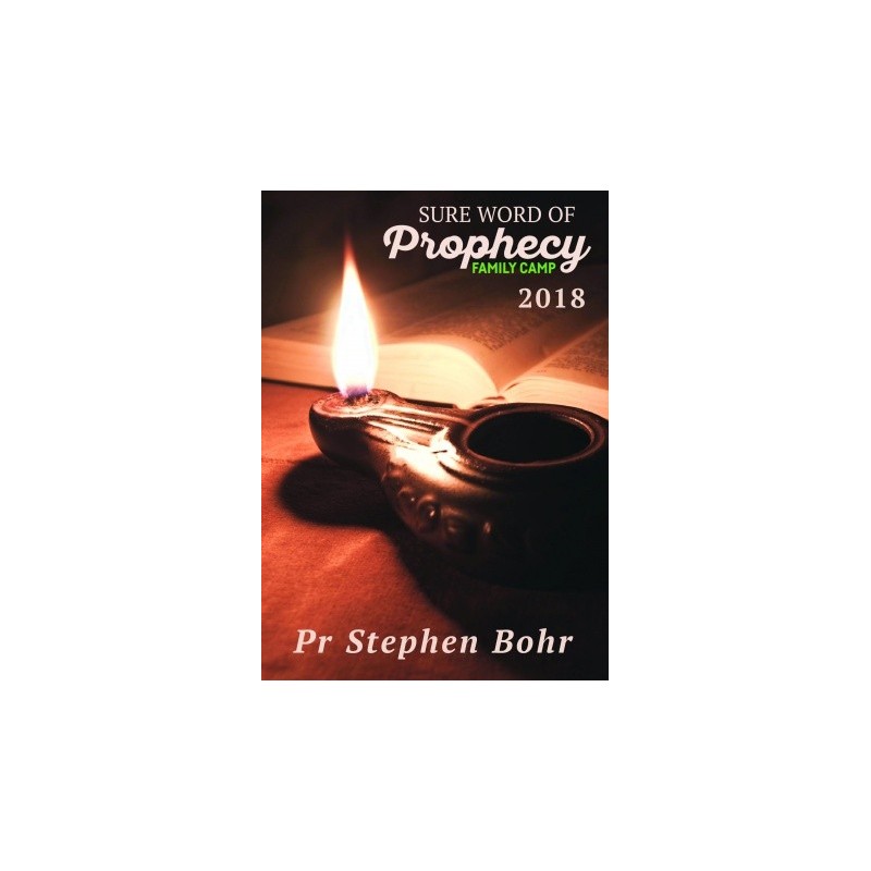 Pr Stephen Bohr - Sure Word of Prophecy camp 2018