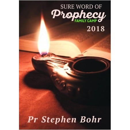 Pr Stephen Bohr - Sure Word of Prophecy camp 2018