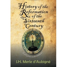 History of the Reformation of the Sixteenth Century