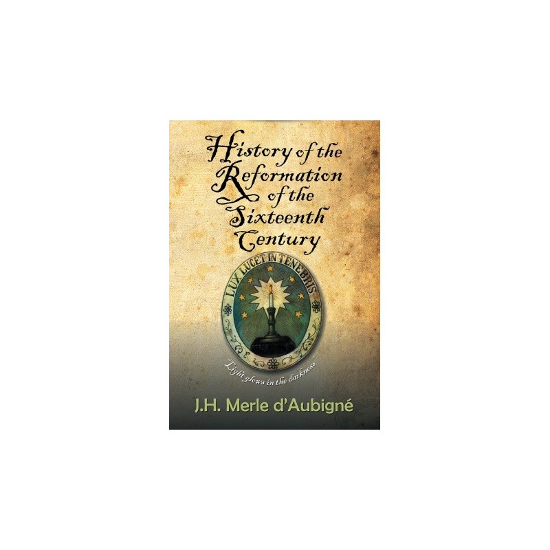 History of the Reformation of the Sixteenth Century