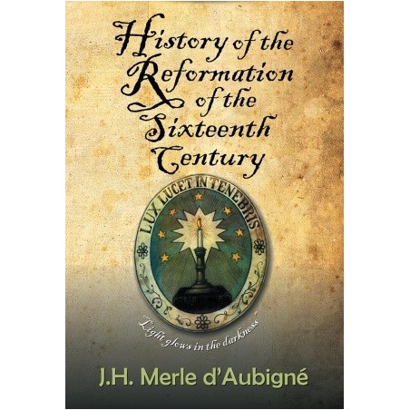 History of the Reformation of the Sixteenth Century
