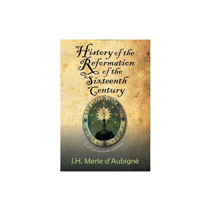 History of the Reformation of the Sixteenth Century