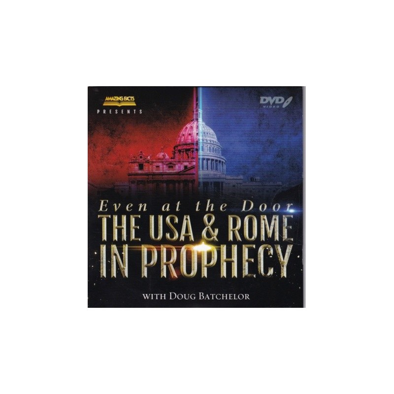Even at the Door:The USA & Rome in Prophecy