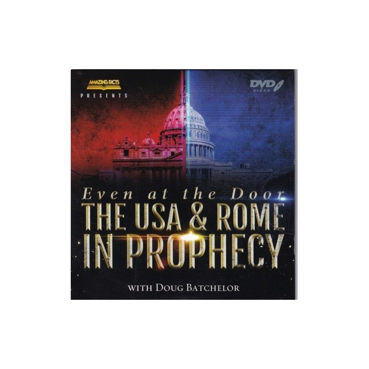 Even at the Door:The USA & Rome in Prophecy