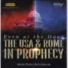 Even at the Door:The USA & Rome in Prophecy
